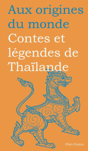 Title: Contes et légendes de Thaïlande, Author: Maurice Coyaud