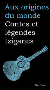 Title: Contes et légendes tziganes, Author: Galina Kabakova