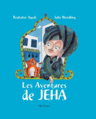 Title: Les Aventures de Jeha: Un conte traditionnel arabe plein d'aventures, Author: Boubaker Ayadi