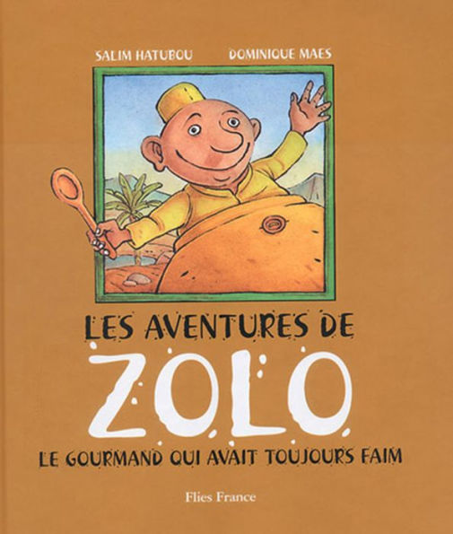 Les Aventures de Zolo: Le gourmand qui avait toujours faim