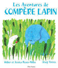 Title: Les Aventures de Compère Lapin: Un conte traditionnel des Antilles françaises plein d'aventures, Author: Didier Reuss-Nliba