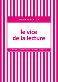 Title: Le Vice de la lecture, Author: Edith Wharton