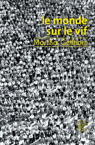 Title: Le Monde sur le vif, Author: Martha Gellhorn