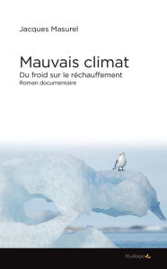 Title: Mauvais climat: Du froid sur le réchauffement, Author: Jacques Masurel