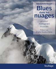 Title: Blues dans les nuages: Aviateur, montagnard, musicien, Author: Jean-François Georges