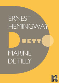 Title: Ernest Hemingway - Duetto, Author: Marine de Tilly