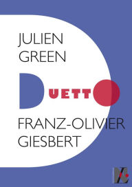 Title: Julien Green - Duetto, Author: Franz-Olivier Giesbert