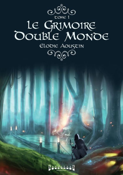 Le grimoire double monde: Une saga fantasy