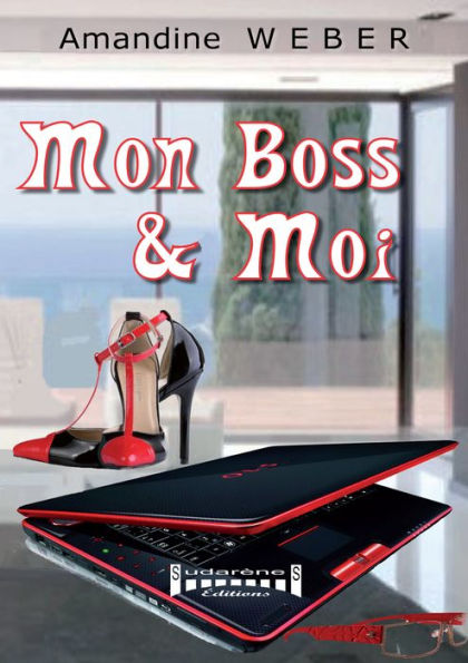 Mon boss & moi: Un roman décalé