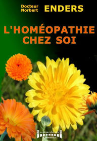 Title: L'homéopathie chez soi: Guide pratique, Author: Docteur Norbert Enders