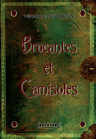 Title: Brocantes et camisoles: Un conte philosophique, Author: Véronique Schouten