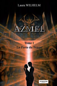 Title: La Porte du Temps: Saga de romance fantasy, Author: Laura Wilhelm