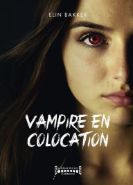 Title: Vampire en colocation: Thriller fantastique, Author: Elin Bakker