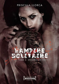 Title: Vampire Solitaire - tome 2: Ensorcelée, Author: Priscilla Llorca