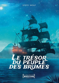 Title: Le Trésor du Peuple des Brumes: Fantasy, Author: Steffi Wolf