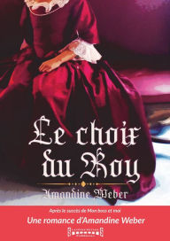 Title: Le Choix du Roy, Author: Amandine Weber