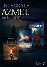 Title: Azmel - L'intégrale, Author: Laura Wilhelm