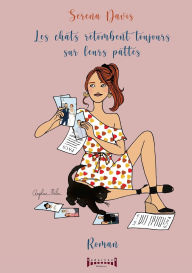 Title: Les chats retombent toujours sur leurs pattes, Author: Serena Davis