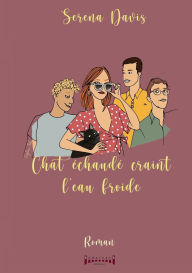 Title: Chat ï¿½chaudï¿½ craint l'eau froide, Author: Serena Davis