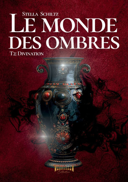 Le monde des ombres: T2 Divination