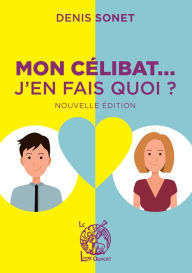 Title: Mon célibat... J'en fais quoi ?, Author: Denis Sonet