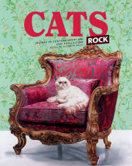 Title: Cats Rock: Felines in Contemporary Art and Pop Culture, Author: Elizabeth Daley