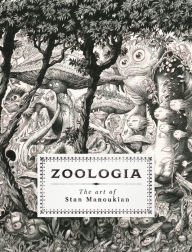 Title: Zoologia: The Art of Stan Manoukian, Author: Stan Manoukian