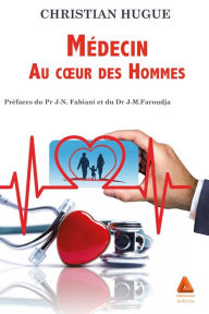 Title: Médecin au cour des Hommes, Author: Christian Hugue