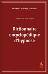 Title: Dictionnaire encyclopédique de l'hypnose, Author: Gérard Fitoussi