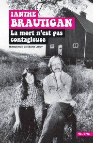 Title: La mort n'est pas contagieuse: (Mémoires d'une fille de), Author: Ianthe Brautigan