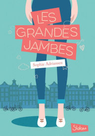 Title: Les Grandes Jambes - Lecture roman jeunesse adolescence - Dès 10 ans, Author: Sophie Adriansen