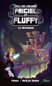 Title: Frigiel et Fluffy, Le Cycle des Farlands (T2) : Le Dévoreur- Lecture roman jeunesse aventures Minecraft - Dès 8 ans, Author: Frigiel