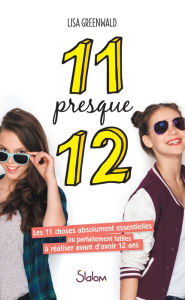 Title: 11 presque 12 - Lecture roman jeunesse amitié - Dès 10 ans, Author: Lisa Greenwald