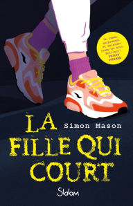 Title: La Fille qui court - Lecture roman ado thriller - Dès 13 ans, Author: Simon Mason