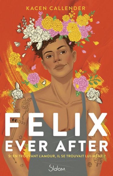 Felix ever after - Roman - Transgenre - Identité - Amour - Dès 14 ans