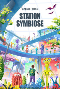 Title: Station Symbiose, Author: Noëmie Lemos