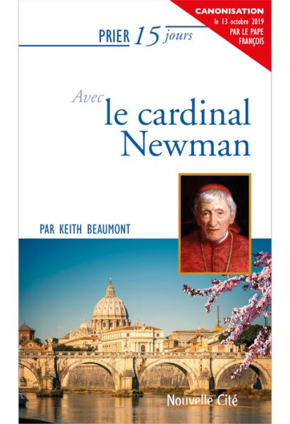 Prier 15 jours avec le Cardinal Newman: Un livre pratique et accessible