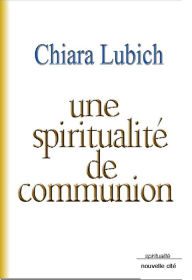 Title: Une spiritualité de communion: Recueil de pensées, Author: Chiara Lubich