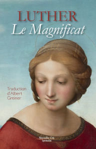 Title: Le Magnificat: Commentaire, Author: Martin Luther