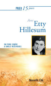 Title: Prier 15 jours avec Etty Hillesum: Un livre pratique et accessible, Author: Isabelle Meeûs-Michiels