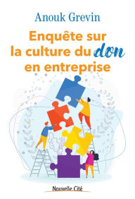 Title: Enquête sur la culture du don en entreprise, Author: Anouk Grevin