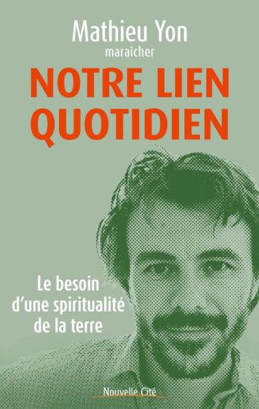 Notre lien quotidien: Le besoin d'une spiritualité de la terre