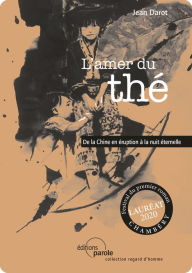 Title: L'amer du thé: De la Chine en éruption à la nuit éternelle, Author: Jean Darot