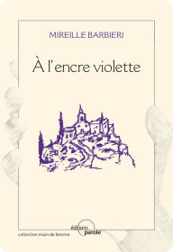 Title: À l'encre violette: Roman, Author: Mireille Barbieri