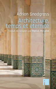 Title: Architecture, temps et éternité, Author: Adrian Snodgrass