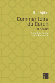 Title: Commentaire du Coran: La Fatiha, Author: Ahmad Ibn Ajiba