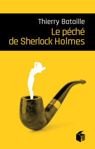 Title: Le péché de Sherlock Holmes, Author: Thierry Bataille