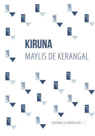 Title: Kiruna: Reportage littéraire, Author: Maylis de Kerangal