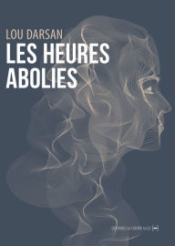 Title: Les Heures abolies, Author: Lou Darsan