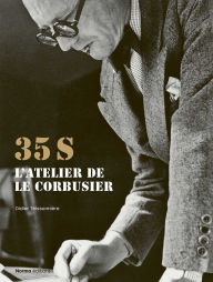 Title: 35S. L'atelier de Le Corbusier, Author: Didier Teissonière